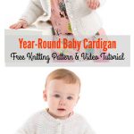 Year-Round Baby Cardigan Free Knitting Pattern and Video Tutorial